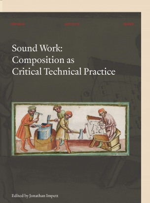 Sound Work: Composition as Critical Technical Practice